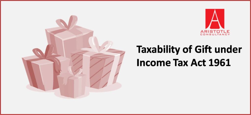 Taxability of Gift under Income Tax Act 1961