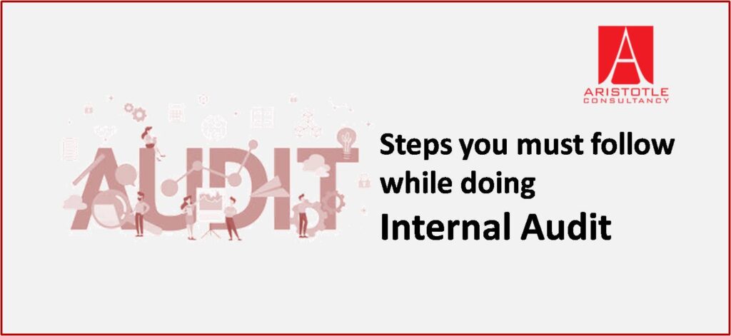 Steps you must follow while doing Internal Audit