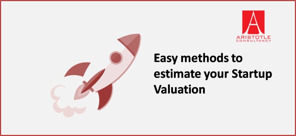 Easy methods to estimate your Startup Valuation