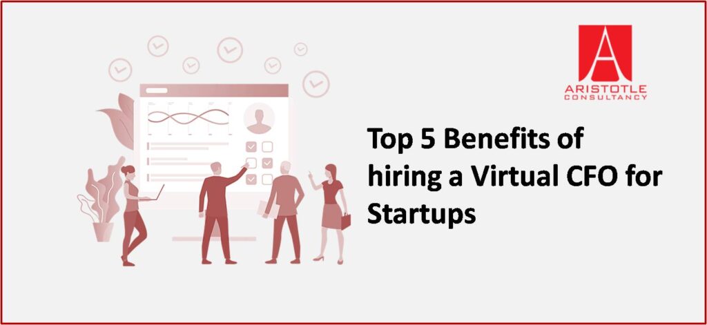 Top 5 Benefits of hiring a Virtual CFO for Startups