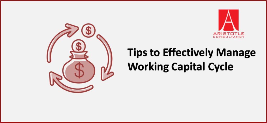 Tips to Effectively Manage Working Capital Cycle