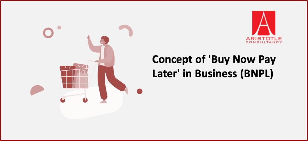 Concept of ‘Buy Now Pay Later’ in Business (BNPL)