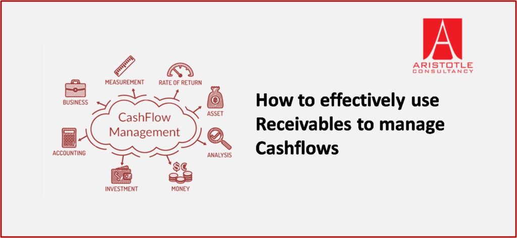 How to effectively use Receivables to manage Cashflows