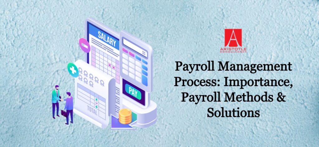Optimizing Payroll Management: Importance, Methods & Solutions