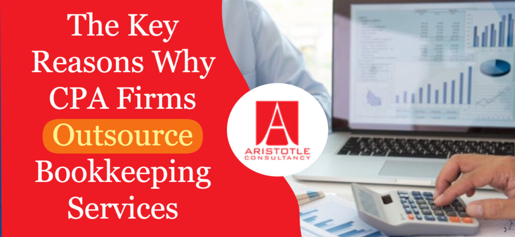 The Key Reasons Why CPA Firms Outsource Bookkeeping Services