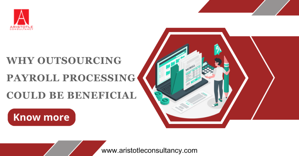 Why Outsourcing Payroll Processing Could Be Beneficial
