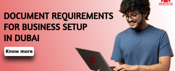 Document Requirements for Business Setup in Dubai